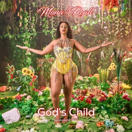 Mona 4Reall (Hajia 4Real) - God's Child Mona 4Reall (Hajia4Real) - God's Child