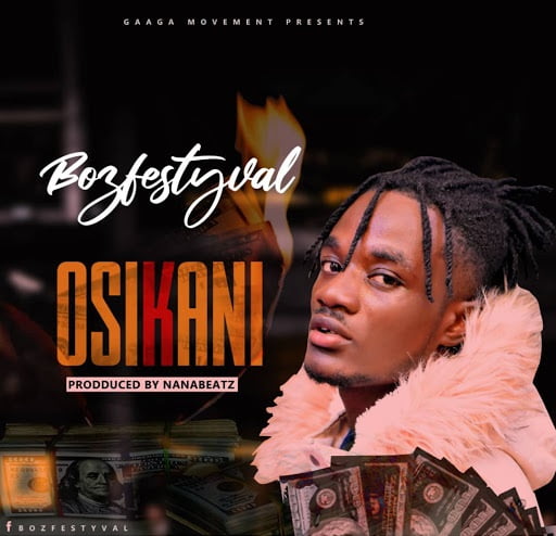 Bozfestyval - Osikani (Prod. By Nana Beatz) Bozfestyval - Osikani