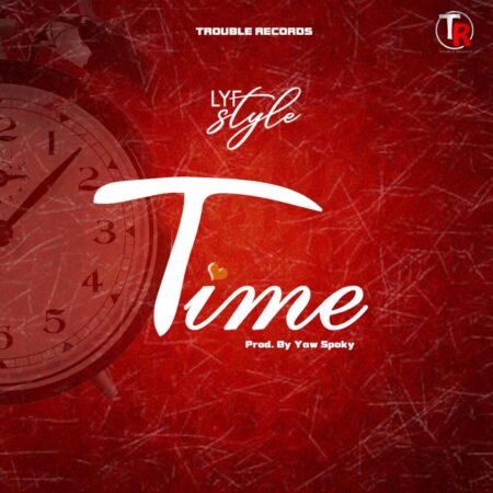 Lyfstyle - Time (Prod. By Yaw Spoky) Lyfstyle - Time