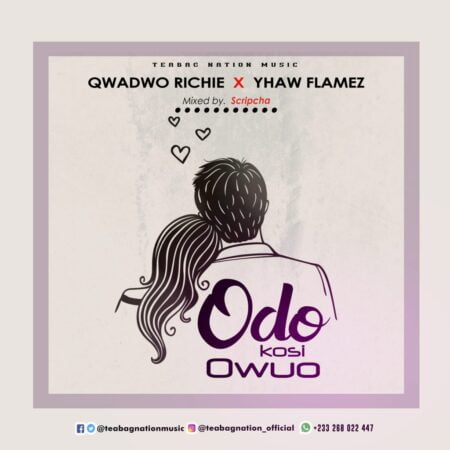 Qwadwo Richie x Yhaw Flamez - Odo Kosi Owuo Qwadwo Richie x Yhaw Flamez - Odo Kosi Owuo