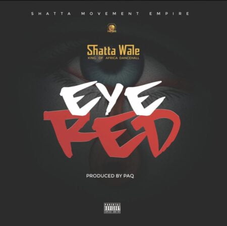 Shatta Wale - Eye Red (Prod. By Paq) Shatta Wale - Eye Red (Prod. By Paq)