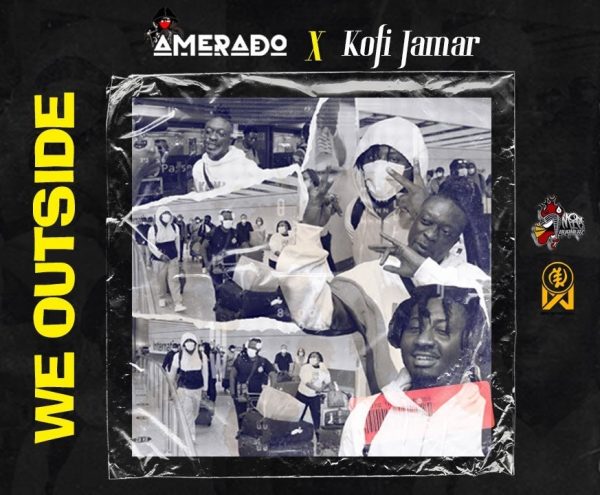 Amerado x Kofi Jamar - We Outside (Prod. By IzJoe Beatz) Amerado x Kofi Jamar – We Outside