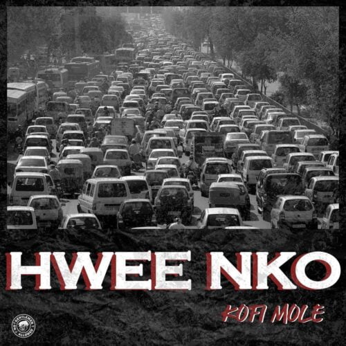 Kofi Mole - Hwee Nko Kofi Mole - Hwee Nko
