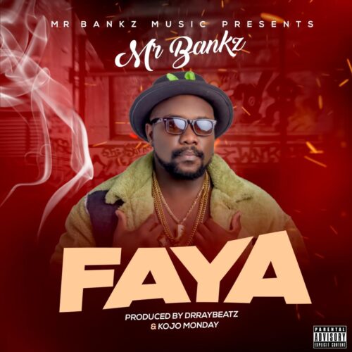 Mr Bankz - Faya (Prod. By Dr Ray) Mr Bankz - Faya (Prod. By Dr Ray)