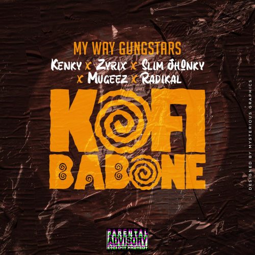 My Way Gungsters - Kofi Babone (Prod. By Survivor Beatz) My Way Gungsters - Kofi Babone (Prod. By Survivor Beatz)