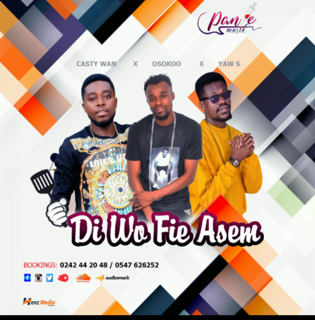 Casty Wan x Osokoo x Yaw S - Di Wofie Asem Casty Wan x Osokoo x Yaw S - Di Wofie Asem
