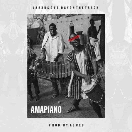 Larruso - Amapiano Ft. Dayonthetrack