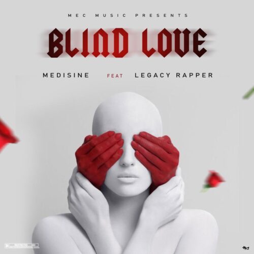 Medisine Feat. Legaxy Rapper - Blind Love