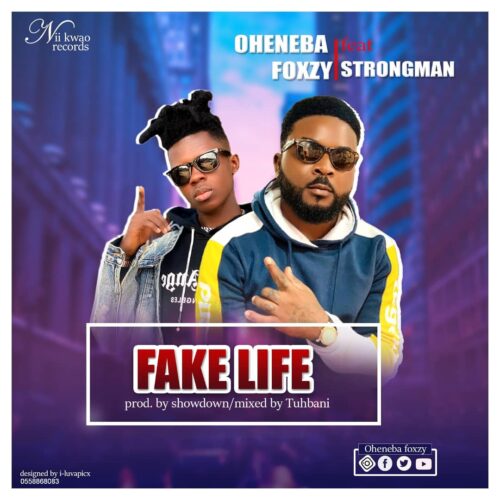 Oheneba Foxy Ft. Strongman - Fake Life (Prod. By Showdown & Mixed By Tubhani Muzik) Oheneba Foxy Ft. Strongman - Fake Life (Prod. By Showdown & Mixed By Tubhani Muzik)