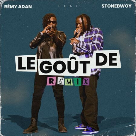 Remy Adan - Le Goût De (Remix) Ft. Stonebwoy